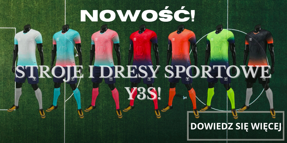 NOWOŚĆ! Stroje i dresy sportowe Y3S!